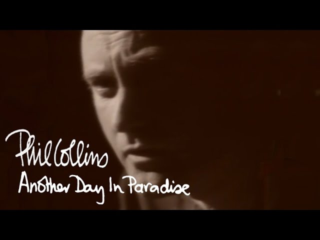 Another Day In Paradise - Phil Collins