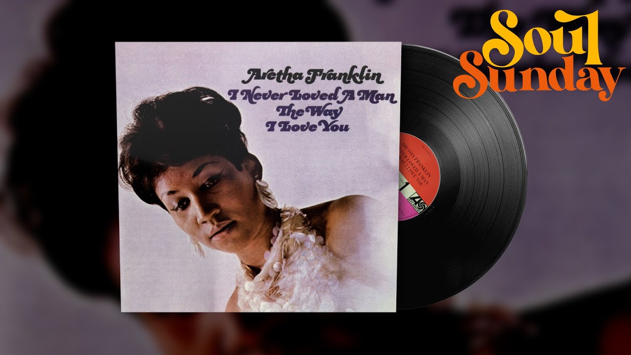 I Never Loved a Man (The Way I Love You)