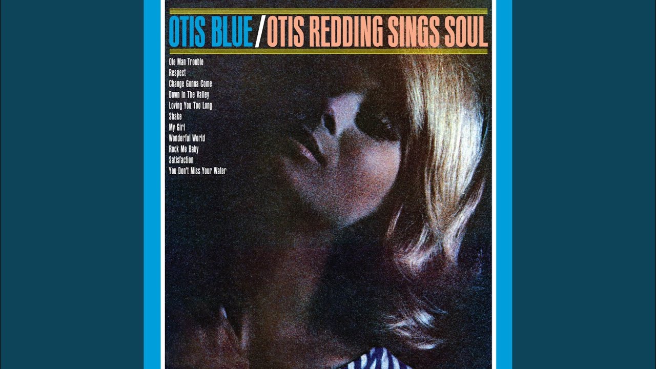 Otis Redding - I've Been Loving You Too Long