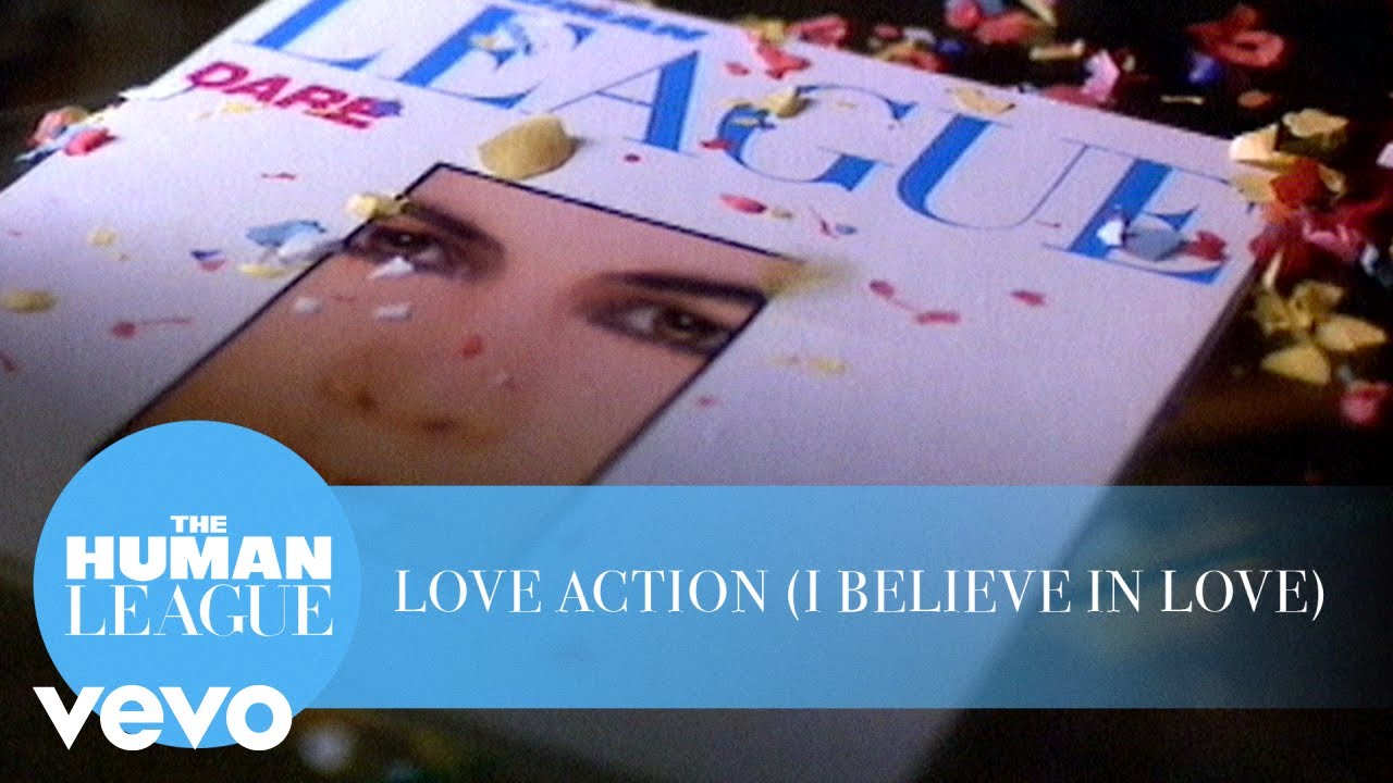 The Human League - Love Action (I Believe in Love)