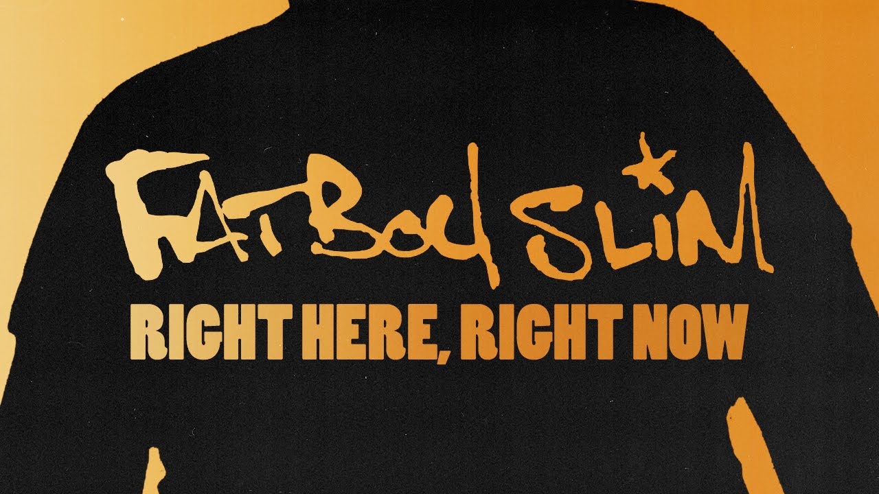 Fatboy Slim - Right Here Right Now