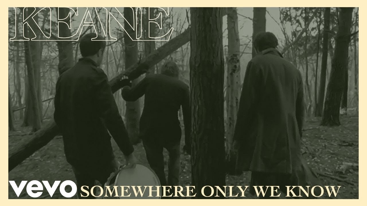 Somewhere Only We Know - Keane