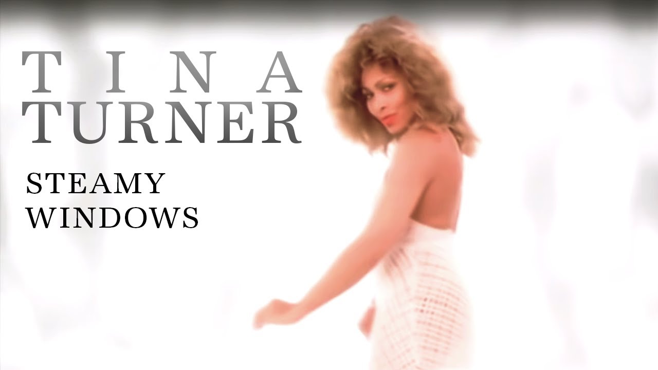 Tina Turner - Steamy Windows