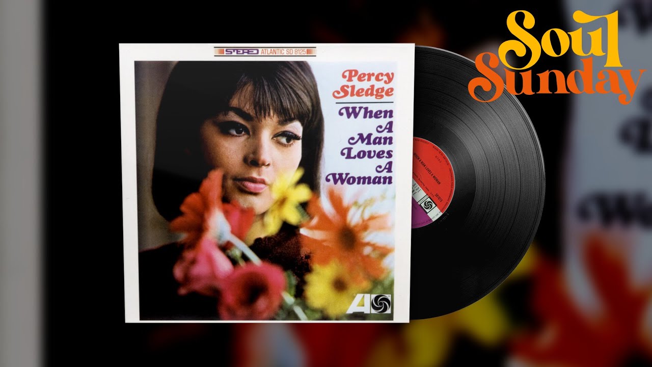 Percy Sledge - When a Man Loves a Woman